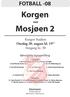 Korgen. mot. Mosjøen 2. Korgen Stadion Onsdag 20. august kl. 19 15 Inngang kr. 30. Sannsynlig lagoppstilling. 6. Are Stenvoll. 11. Tom Rune Reinfjell