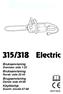 315/318 Electric. Bruksanvisning Svenska: sida 1-22. Bruksanvisning Norsk: side 23-44. Brugsanvisning Dansk: side 45-66