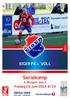VOLL EIGER FK VS. Seriekamp. 4. divisjon. avd. 1. Fredag 19. juni 2015 Kl 19 YX EIE KVELLURE - EGERSUND