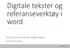 Digitale tekster og referanseverktøy i word. Sist oppdatert23.10.13/ibl