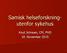 Samisk helseforskning- utenfor sykehus. Knut Johnsen, CM, PHD 19. November 2015