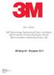 Our Our Vision. 3M 3M Technology Advancing Every Company 3M 3M Products Enhancing Every Home 3M 3M Innovation Improving Every Life Life