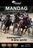 MANDAG. Leangens 3-års serie. OBS! 1. løp start kl. 18.15. 23. mars 2015 kl. 18.15 - løpsdag 12. Pris kr 25,- V5 Innlevering 19.48