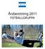 Årsberetning 2010. Årsberetning 2011 Fotballgruppa