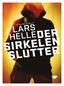 Lars Helle DER SIRKELEN SLUTTER. Roman