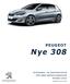 PEUGEOT. Nye 308. STANDARD- OG EKSTRAUTSTYR TEKNISKE SPESIFIKASJONER Oktober 2013