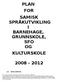 PLAN FOR SAMISK SPRÅKUTVIKLING I BARNEHAGE, GRUNNSKOLE, SFO OG KULTURSKOLE