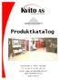 Produktkatalog. Sundsmoen 41, 3855 Treungen Tlf.: 35 60 73 12/401 46 574 E-post: roger.tarraldsen@kvito.no/ aase.nesher@kvito.no www.kvito.