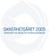 Et vellykket prosjekt... 7. Sikkerhetsåret 2005 en oppsummering... 8. Bedre nasjonal samordning... 11. Nytt fra det offentlige Norge...