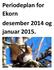 Periodeplan for Ekorn desember 2014 og januar 2015.