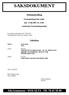 SAKSDOKUMENT. Møteinnkalling. Formannskapet har møte den 13.06.2007 kl. 11.00 i møterom Formannskapssalen. Saksliste