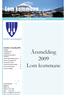 Lom kommune. Årsmelding 2009 Lom kommune. Gjestfritt og nyskapande. Årsmelding 2009 frå Lom kommune. Innhaldet i årsmelding 2009: Lom kommune