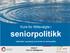 Kurs for tillitsvalgte i. seniorpolitikk. Utarbeidet i samarbeid med Senter for seniorpolitikk. Modul 5 -kurs for lokallagsnivå