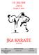 JKA KARATE 15. JKA NM 2016. Bergen, 5. mars GRATIS ENTRÈ STED: FINALER: INNLEDENDE RUNDER: Fyllingsdalen idrettshall, Fyllingsdalen Bergen