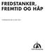 FREDSTANKER, FREMTID OG HÅP