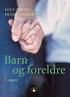 Barn og foreldre. Forholdet mellom barn og foreldre etter barneloven av 1981 med senere endringer. 7. utgave