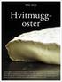 Hvitmuggoster. Min ost 2