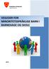 RINGERIKE KOMMUNE Oppvekst og kultur VEILEDER FOR MINORITETSSPRÅKLIGE BARN I BARNEHAGE OG SKOLE