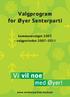 Valgprogram for Øyer Senterparti. kommunevalget 2007 - valgperioden 2007-2011. Vi vil noe. med Øyer! www.senterpartiet.no/oyer