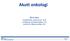 Akutt onkologi. Nina Aass Seksjonsleder, professor dr. med. Avdeling for kreftbehandling, OUS Institutt for klinisk medisin, UiO