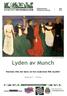 Livets dans, Edvard Munch. Lyden av Munch. Hvordan ville det høres ut hvis maleriene fikk musikk? Konsert for 1. - 7. årstrinn