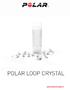 Innhold 2. Polar Loop Crystal Brukerhåndbok 5. Innledning 5. Oversikt 5. Innhold i esken 7. Dette er Polar Loop Crystal 8.