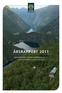 årsrapport 2011 Dette er en utskrift av TAFJORD sin årsrapport for 2011. Årsrapporten er publisert på www.tafjordkonsern.no