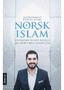 Mohammad Usman Rana. Norsk islam. Hvordan elske Norge og Koranen samtidig