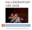 HALVÅRSRAPPORT VÅR 2008