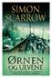 SIMON SCARROW ØRNEN OG ULVENE. Oversatt av Ragnhild Aasland Sekne