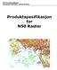 SOSI Produktspesifikasjon Produktnavn: N50 Raster - versjon 20151201. Produktspesifikasjon for N50 Raster