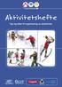 Aktivitetshefte. Tips og idéer til organisering av skiaktivitet. Støtter Ski i Skolen