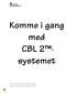 Komme i gang med CBL 2 systemet