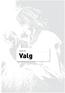 SAK 8 VALG. Speidertinget 2006 Sak 8 Valg. Følgende kandidater stiller til valg: 8.3 Valg av fem medlemmer til Speiderstyret for to år Kandidater er: