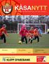 Kåsanytt. Nytt styre. Hus og Bane. Fotballsesongen 2014 SIDE 8-9. Generalsponsor 2014 : Ny bolig på Jæren SIDE 4-5 SIDE 6-7. Se baksiden!