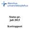 Status pr. juli 2013. Kortrapport