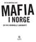 Mafia. i Norge. Det nye kriminelle landskapet. Stein Morten Lier