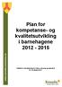 Plan for kompetanse- og kvalitetsutvikling i barnehagene 2012-2015