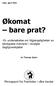 Økomat bare prat? -En undersøkelse om tilgjengeligheten av økologiske matvarer i utvalgte dagligvarekjeder. Av Thomas Strøm