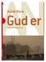 92 SAMTIDEN 4 2006. Aslak Nore. Gud er. Rapport fra Afghanistan GUD ER NORSK