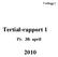 Vedlegg 1. Tertial-rapport 1. Pr. 30. april