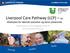 Liverpool Care Pathway (LCP) en tiltaksplan for døende pasienter og deres pårørende. Presentasjon av LCP på fagdagen 25.09.13 Anne Herwander Kvarsnes