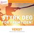 STYRK DEG FOR FREMTIDEN! VEKST