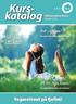 Kurskatalog. vitalitet! Aldring med. Bli Yin Yoga lærer! Yogaretreat på fjellet! Rett i ryggen! Utdannelse/kurs Høsten 2016