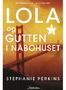 Stephanie Perkins. LOLA og gutten i nabohuset