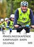 HANDLINGSSKAPENDE KAMPANJER - BARN OG UNGE