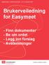 Brukerveiledning for Easymeet. - Finn dokumenter - Be om ordet - Legg inn forslag - Avstemminger