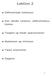 Lektion 2. Differentiable funktioner. Den afledte funktion, differentialkvotienten. Tangent og lineær approximation. Maksimum og minimum