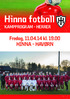 Hinna fotball KAMPPROGRAM - HERRER. Fredag, kl Hinna - Havørn