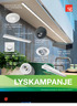 LYSKAMPANJE. SlimLine 2,4W LED Lyslist systemløsning. ENØK LED E27 10W Tak- og veggarmatur. Wave LED Hvit 32W. Callisto Wall LED Grafitt 4W